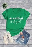 Manifest that shit T shirt