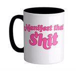 Manifest that shit coffee mug