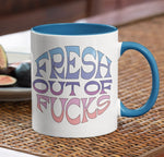 Fresh out of fucks coffee mug