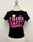 Think happy thoughts tee