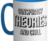 Conspiracy theories and chill coffee mug