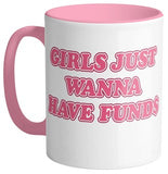 Girls just wanna have funds coffee mug