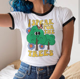 I speak for the Trees shirt